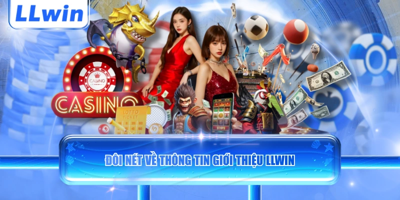 Đôi nét về thông tin giới thiệu LLWIN