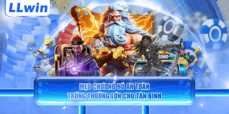 Mẹo Chơi Nổ Hũ An Toàn